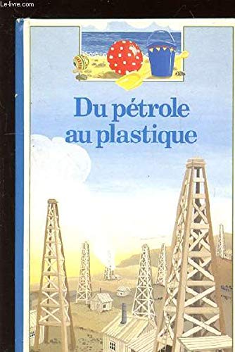 Du pétrole au plastique Brice, Raphaëlle and Kniffke, Sophie