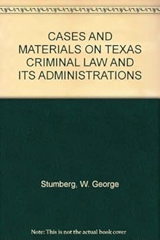 Hardcover Cases and Materials on Texas Criminal Law and Its Administrations Book