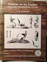 Firearms on the Frontier: Guns at Fort Michilimackinac 1715-1781 B0027MU5HM Book Cover