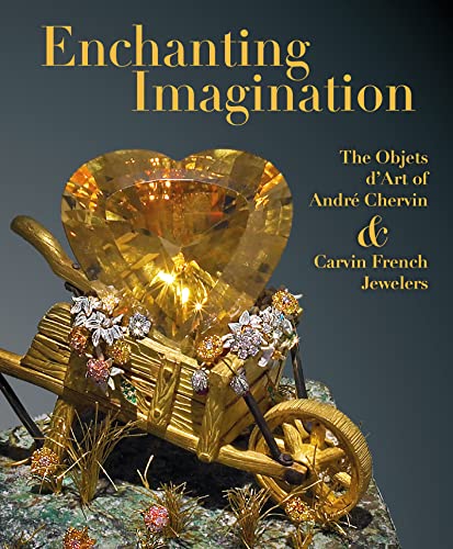 Enchanting Imagination: The Objets D'Art Of Andre Chervin And Carvin French Jewelers