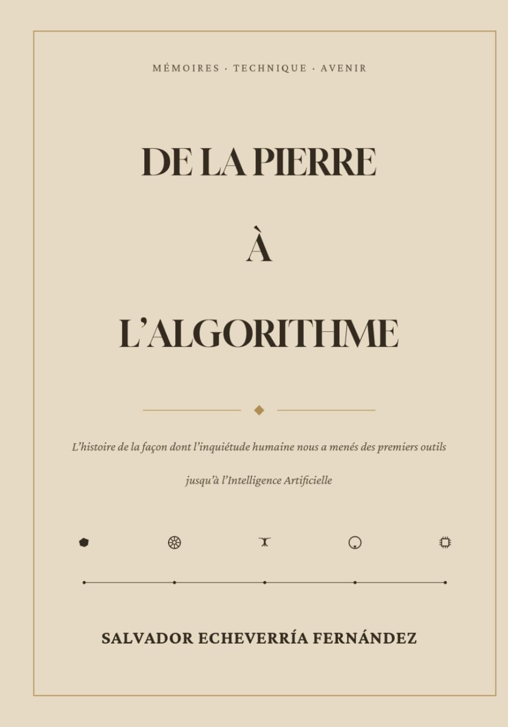 DE LA PIERRE À L’ALGORITHME: L’histoire de la façon dont l’inquiétude humaine nous a menés des premiers outils jusqu’à l’Intelligence Artificielle