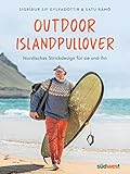 islandpullis  Outdoor-Islandpullover: Nordisches Strickdesign für sie und ihn - Mit Anleitungen und Geschichten zum Trendpullover Lopapeysa