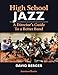 High School Jazz: A Director's Guide To a Better Band