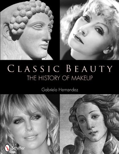 Classic Beauty: The History of Makeup by Gabriela Hernandez (2011-11-01)