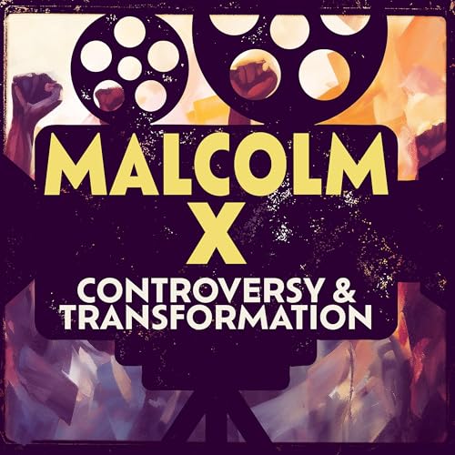 Malcolm X: Controversy & Transformation Podcast Por arte de portada
