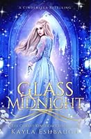 Glass Midnight: A Cinderella Retelling (The Cursed Kingdom Chronicles) B0BW2SL8KN Book Cover