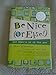 Be Nice (Or Else!): and what's in it for you