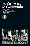 wehrmacht heer uniform  Die Wehrmacht: Feindbilder, Vernichtungskrieg, Legenden (Die Zeit des Nationalsozialismus)