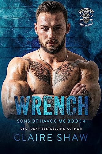 Wrench: A Dark Motorcycle Club Romance (Sons Of Havoc MC: Texas Chapter Book 4) (Sons Of Havoc MC Texas Chapter 6)