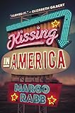 Kissing in America: A YA Road Trip Romance About First Love, Friendship, and Finding Hope After Loss