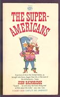 The super-Americans;: A picture of life in the United States, as brought into focus, bigger than life, in the land of the millionaires--Texas B0006D7DMO Book Cover
