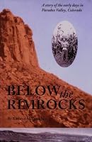 Below the Rimrocks: A Story of the Early Days in Paradox Valley, Colorado 1890437921 Book Cover