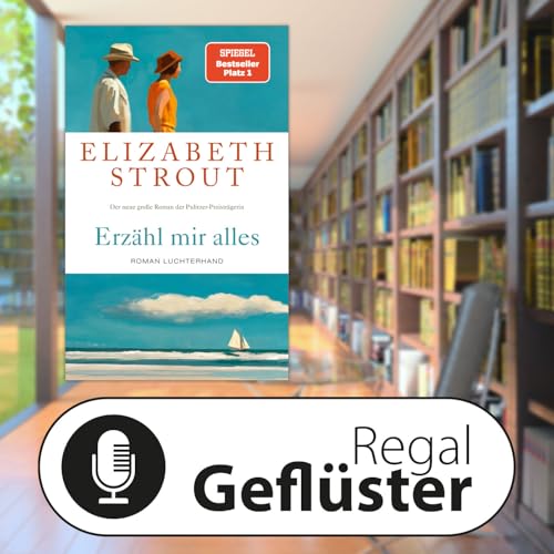 Elizabeth Strout: Erz&auml;hl mir alles
