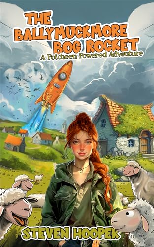 The Ballymuckmore Bog Rocket: A Riotus Potcheen Powered Adventure (starring Sheep) (English Edition)
