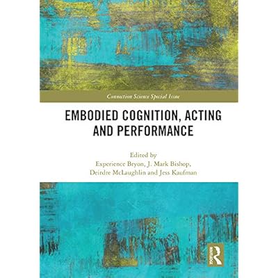 Embodied Cognition, Acting and Performance