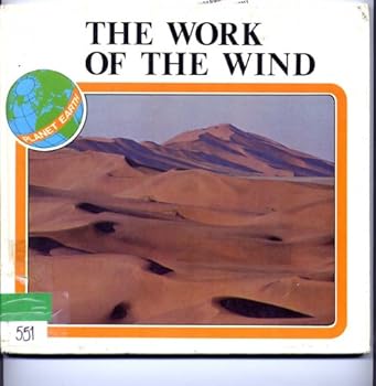 Hardcover The Work of the Wind (Planet Earth) Book