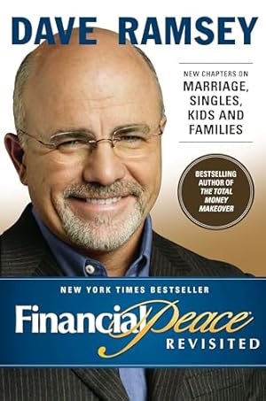 Financial Peace Revisited: New Chapters on Marriage, Singles, Kids and Families