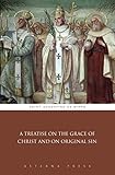 A Treatise on the Grace of Christ and on Original Sin (Illustrated)