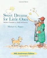 Sweet Dreams for Little Ones: Bedtime Fantasies to Build Self-Esteem 0615668658 Book Cover