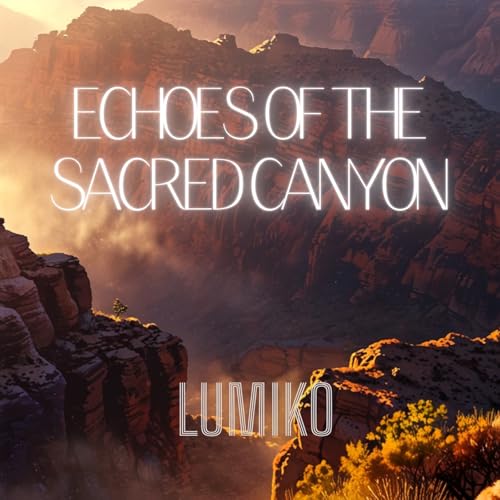 Echoes of the Sacred Canyonのサムネイル