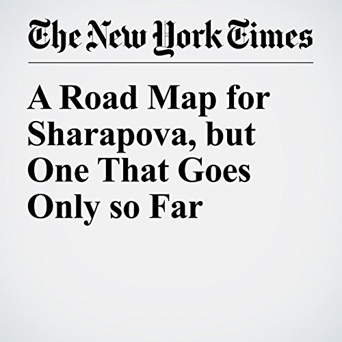 A Road Map for Sharapova, but One That Goes Only so Far cover art