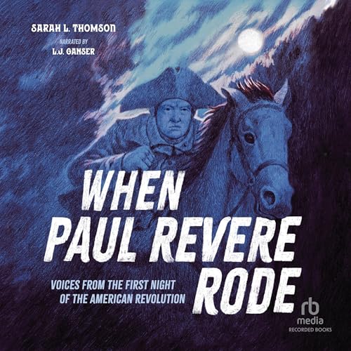 When Paul Revere Rode Audiobook By Sarah L. Thomson, Nik Henderson - Illustrator cover art