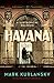 Havana: A Subtropical Delirium