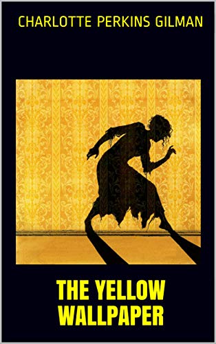 The Yellow Wallpaper (English Edition)