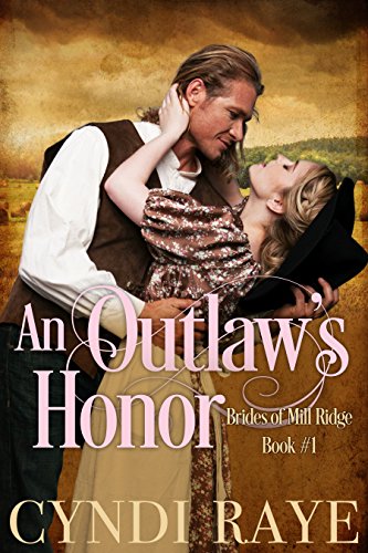 An Outlaw's Honor: Brides of Mill Ridge Book #1