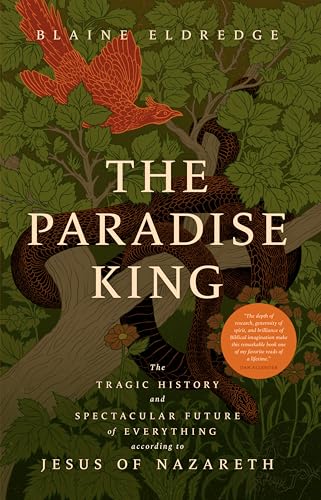 Cover of The Paradise King: The Tragic History and Spectacular Future of Everything According to Jesus of Nazareth