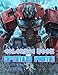 Optimus Prime Coloring Book: Perfect Coloring Book For Adults and Kids With Incredible Illustrations Of Optimus Prime For Coloring And Having Fun.