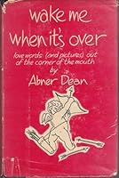 Wake Me When It's Over: Love Words (and Pictures) Out of the Corner of the Mount B001KRZ480 Book Cover