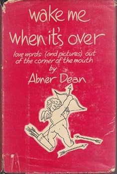 Hardcover Wake Me When It's Over: Love Words (and Pictures) Out of the Corner of the Mount Book