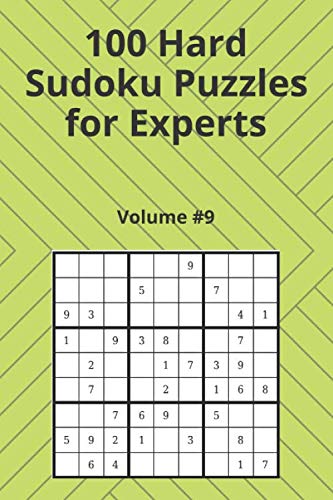 100 Hard Sudoku Puzzles for Experts Volume 9: Sudoku Puzzle Books (Hard) (Expert)