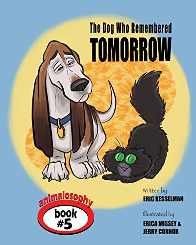 The Dog Who Remembered Tomorrow (Animalosophy)