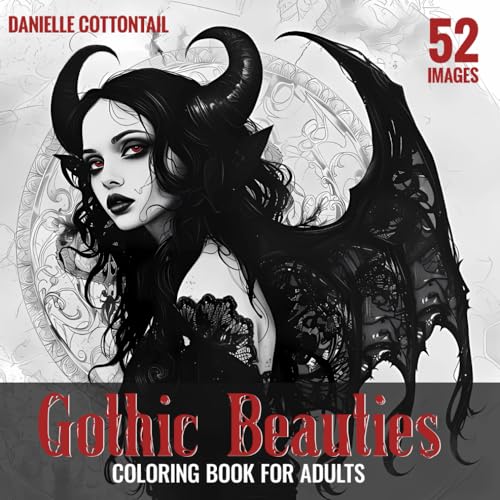 Gothic Beauties Coloring Book for Adults: 52 Detailed Images of B...