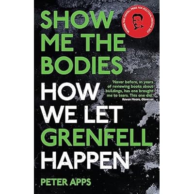 Show Me the Bodies: How We Let Grenfell Happen