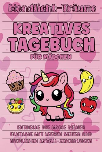 Mondlicht-Traeume, Kreatives Tagebuch fuer Maedchen: Entdecke die Magie deiner Fantasie mit leeren Seiten und niedlichen Kawaii-