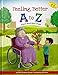 Feeling Better A to Z - A Book about Bikur Cholim