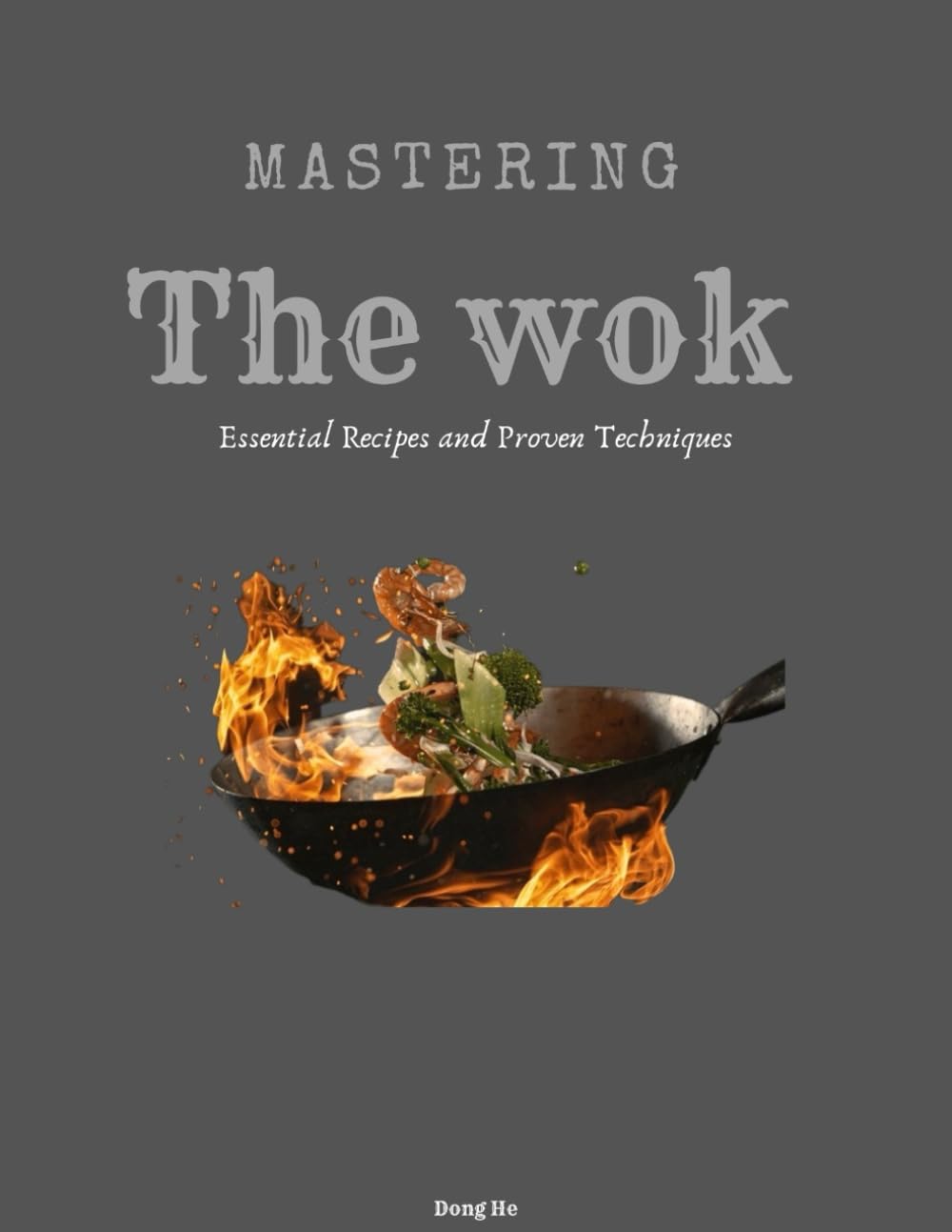 Mastering the Wok: Essential Recipes and Proven Techniques