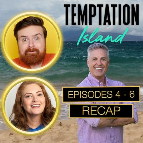 Temptation Island Season 2 Episodes 4 - 6 Recap