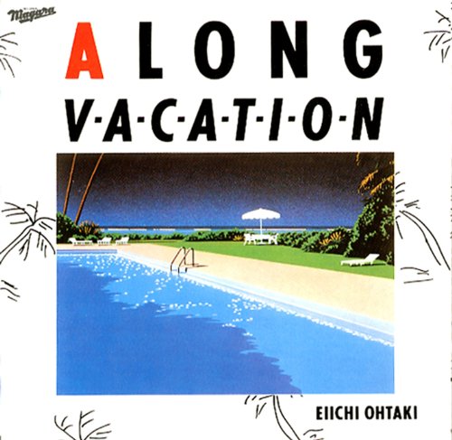 A LONG VACATION