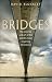 Bridges: The science and art of the world's most inspiring structures