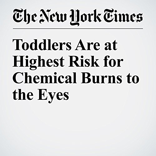 Toddlers Are at Highest Risk for Chemical Burns to the Eyes cover art