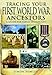 Tracing Your First World War Ancestors: A Guide for Family Historians (Tracing your Ancestors)