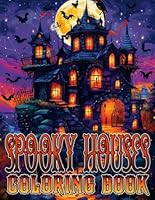 Spooky Houses Coloring Book: 48 Haunted House Illustrations For Teens And Adults B0DDJV8ZYP Book Cover