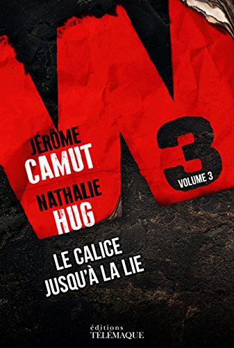 W3 - tome 3 Le calice jusqu'à la lie (THRILLER)