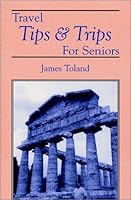 Travel Tips & Trips for Seniors 0970210930 Book Cover