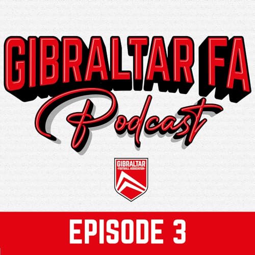 Gibraltar FA Podcast Ep.3 - Jayce Olivero & Lee Casciaro