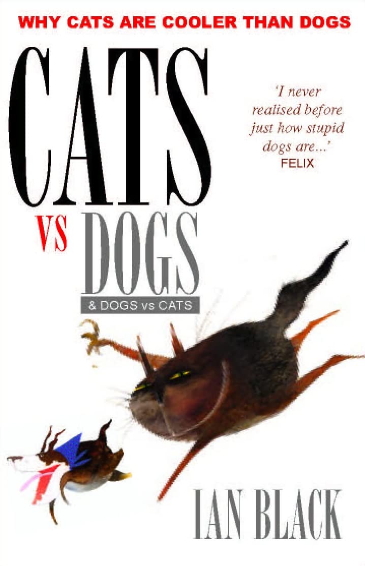 Cats vs Dogs and Dogs vs Cats , Black, Ian, Black, Leslie, Dewar, Bob